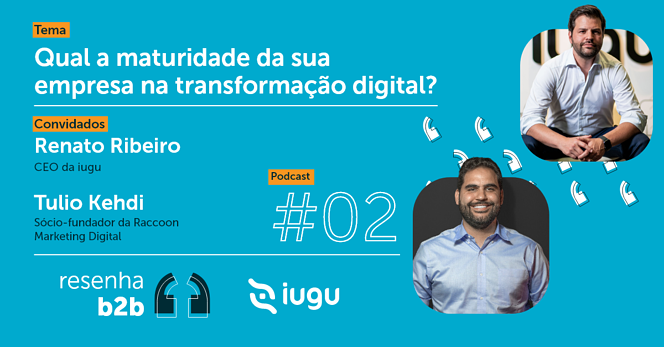 episódio 2 - podcast b2b - transformação digital
