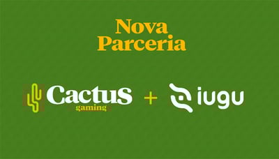 iugu anuncia integração com a plataforma Cactus e amplia presença no ecossistema de iGaming