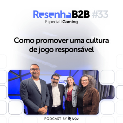 [S06] EP #33 | Especial iGaming: Como promover uma cultura de jogo responsável